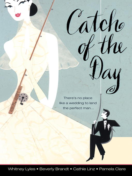 Title details for Catch of the Day by Whitney Lyles - Available